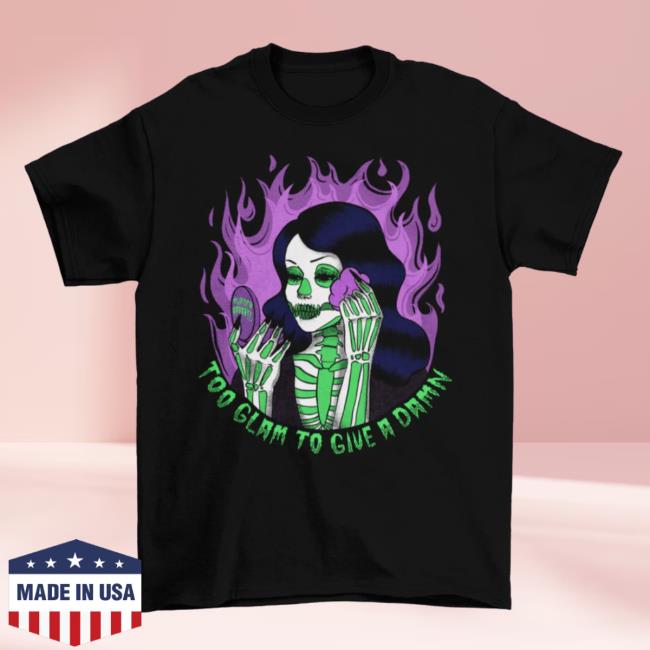 Official Murder Apparel Clothing Store Shop Merch Too Glam To Give A Damn T-Shirt