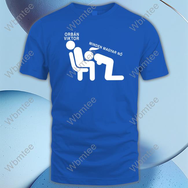 Official Daily Roman Updates Orbán Viktor Minden Magyar Nő T Shirts Spring For Creators