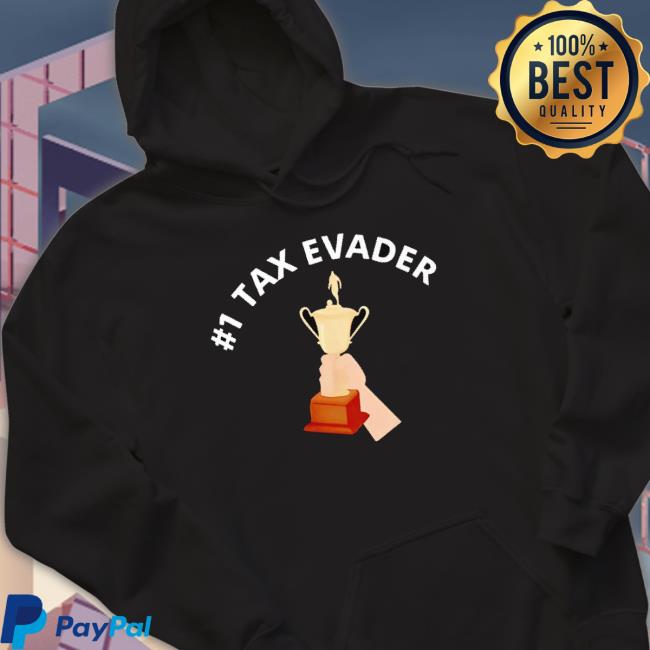 Trophy #1 Tax Evader T-Shirt Trophy #1 Tax Evader Shirt