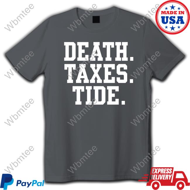 Official Death Taxes Tide Shirt Hooded Sweatshirt