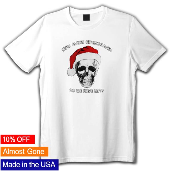 How Many Christmases Do We Have Left Skull Sweatshirt