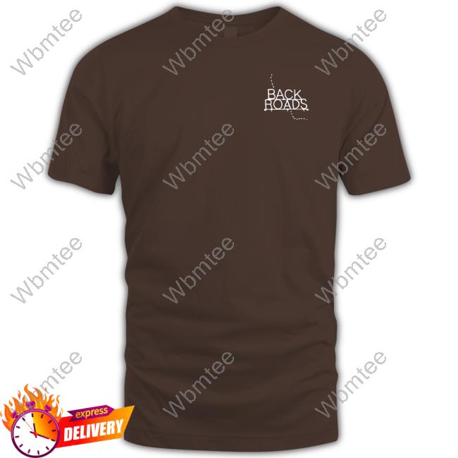 Back Roads New Shirt