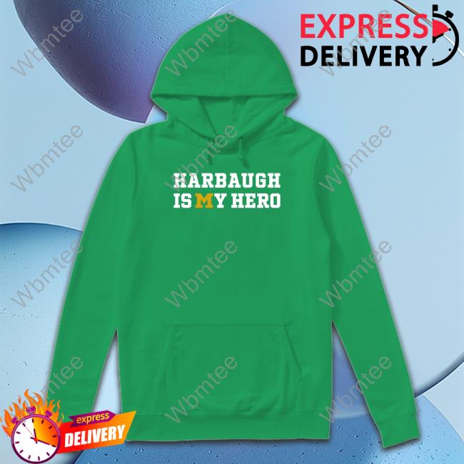 Michigan Clayton Sayfie Harbaugh Is My Hero Shirt