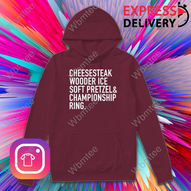 Cheesesteak Wooder Ice Soft Pretzel Championship Ring Sweatshirt Cheesesteak Wooder Ice Soft Pretzel Championship Ring TankTop