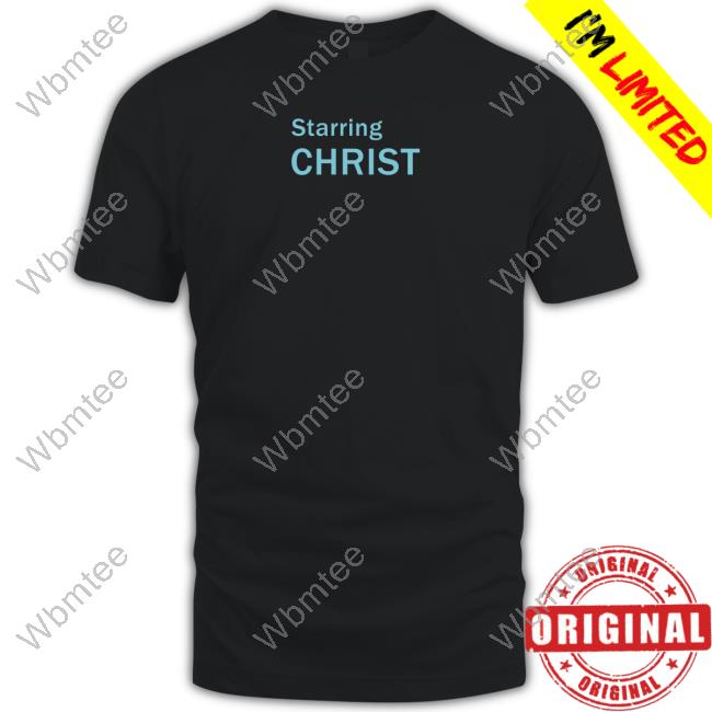 Official Starring Christ Tee Shirt