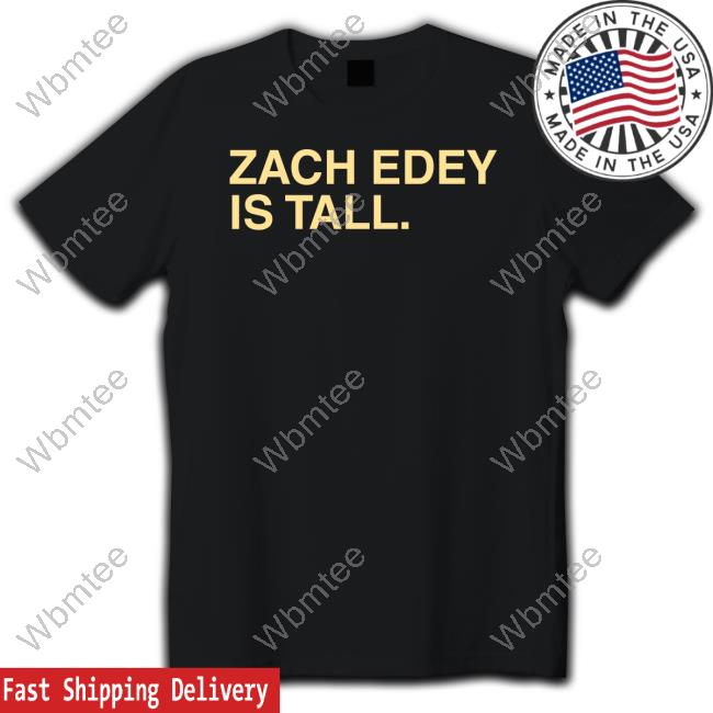 Zach Edey Is Tall Tee
