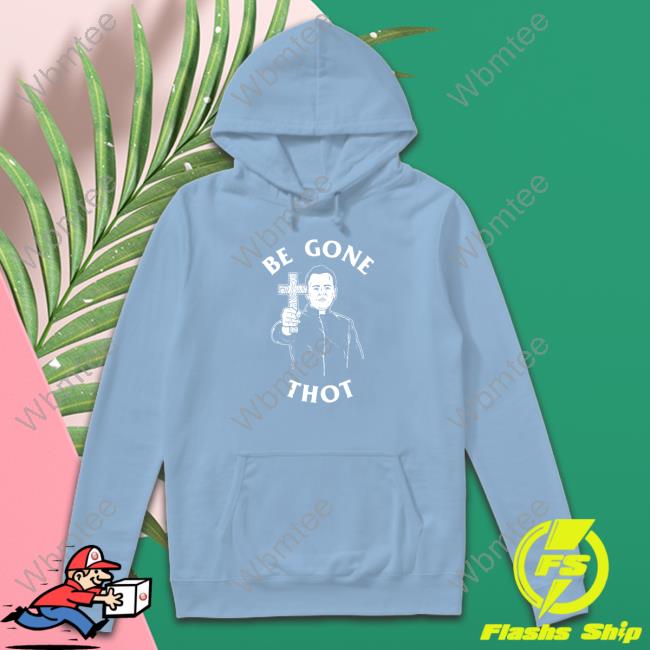 Kev Posobiec Be Gone Thot Sweatshirt