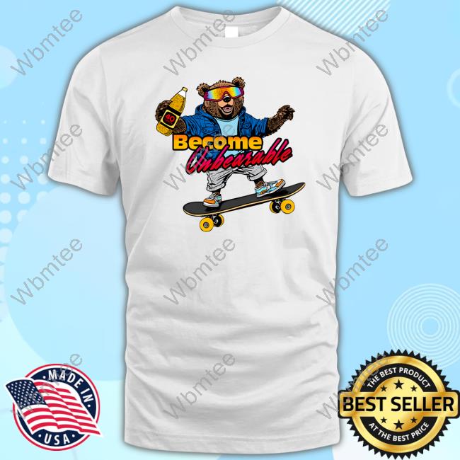 Official Become Unbearable T Shirt