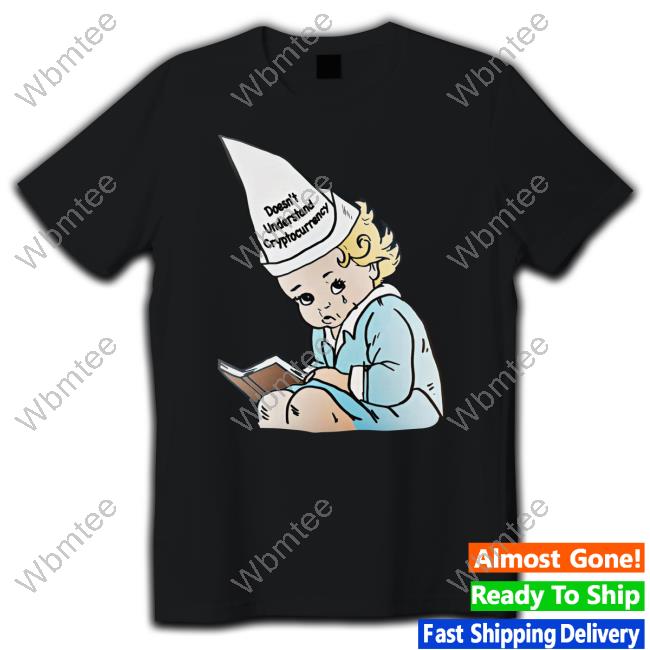 Shirts That Go Hard Doesn't Understand Cryptocurrency Shirt