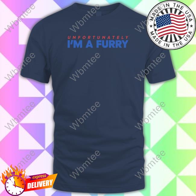 Official Curlworks Unfortunately I'm A Furry Shirts