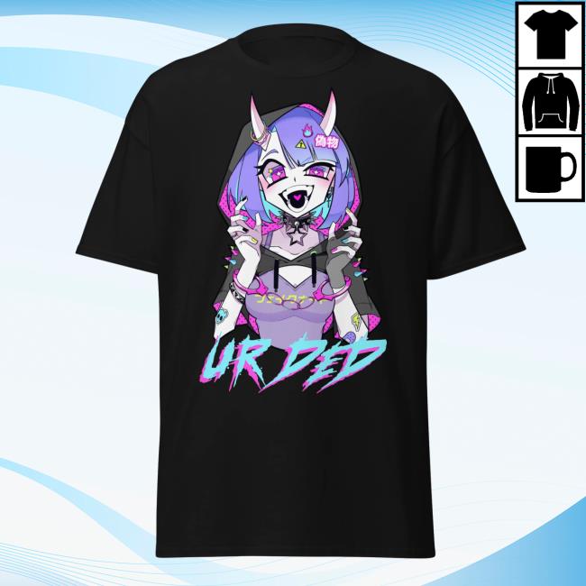 Ur Ded Top Shirt