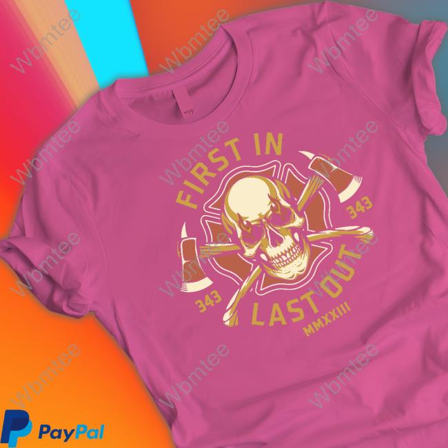 First In Last Out Shirt
