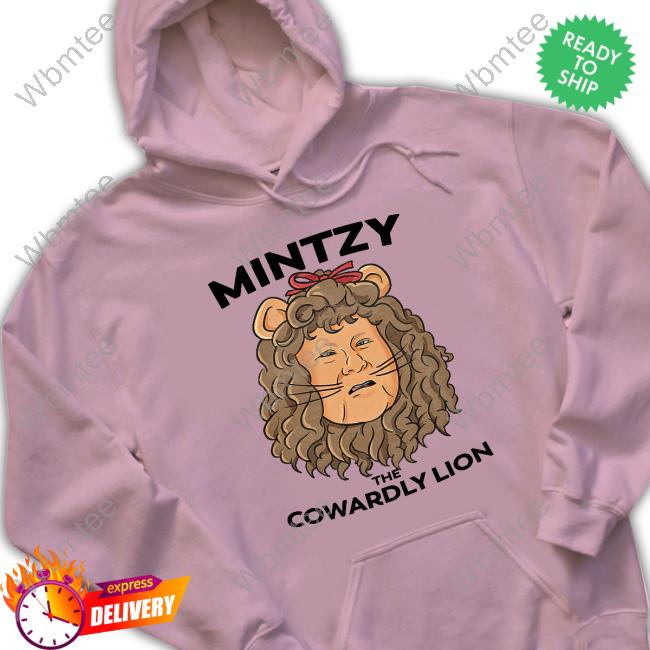 Mintzy The Cowardly Lion T Shirts Mintzy The Cowardly Lion Tee Shirt Dave Portnoy Barstool Sports Store