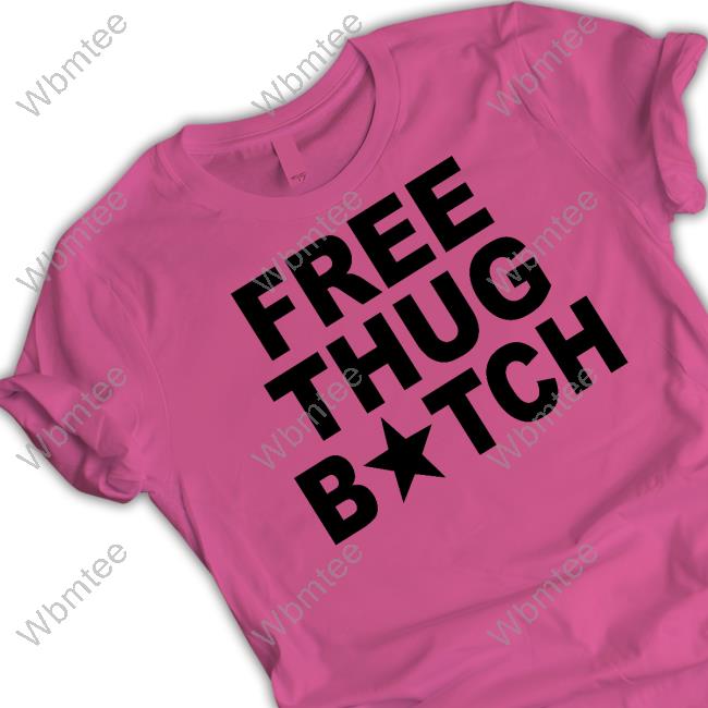 Free Thug Bitch Tee Nat Nat Lilnatnat
