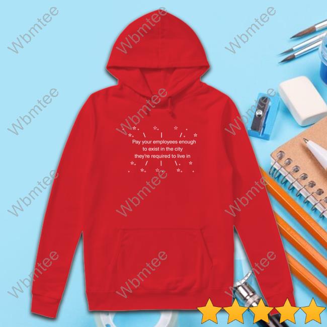 Danielle Nicki Pay Your Employees Enough To Exist In The City They're Required To Live In T-Shirt