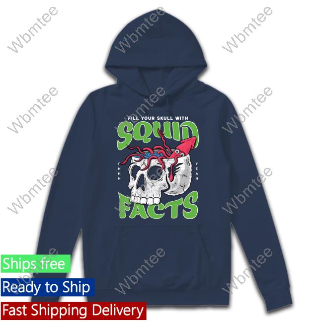 Fill Your Skull With Squid Facts T Shirt