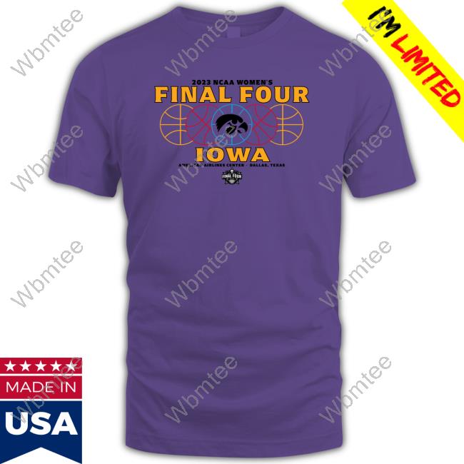 Ncaa Iowa Hawkeyes 2023 NCAA Women's Final Four Shirt