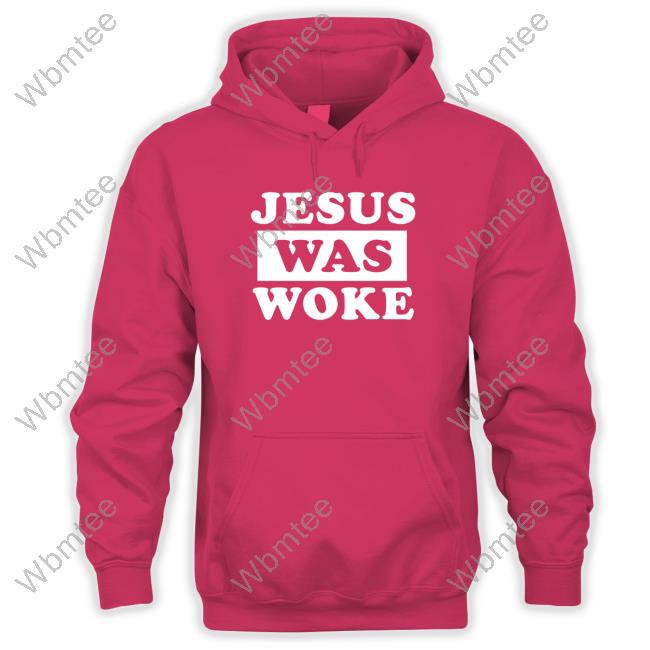 Official Jesus Was Woke Shirt