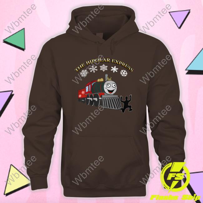 The Bipolar Express Christmas Shirt The Bipolar Express Christmas Shirt Shirts That Go Hard