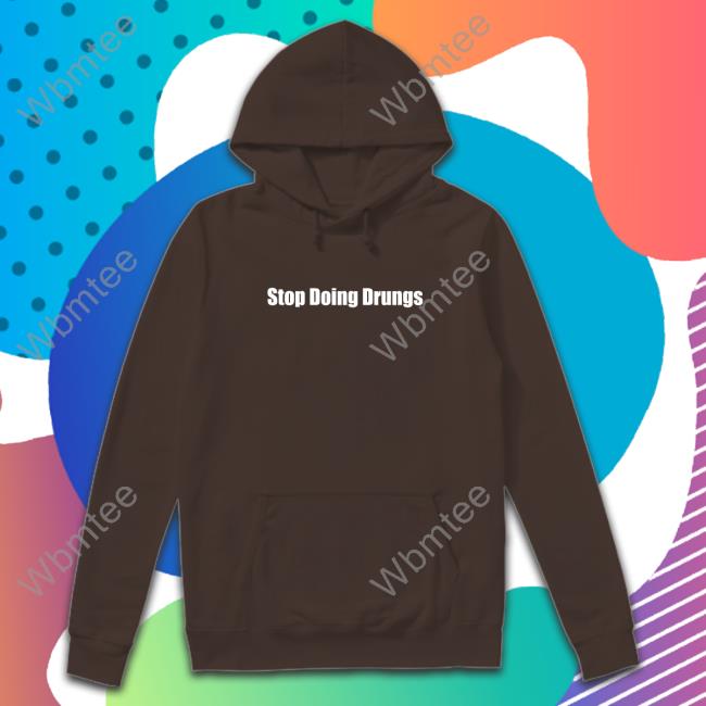 Stop Doing Drugs Shirts Official Stop Doing Drugs Shirt 2022