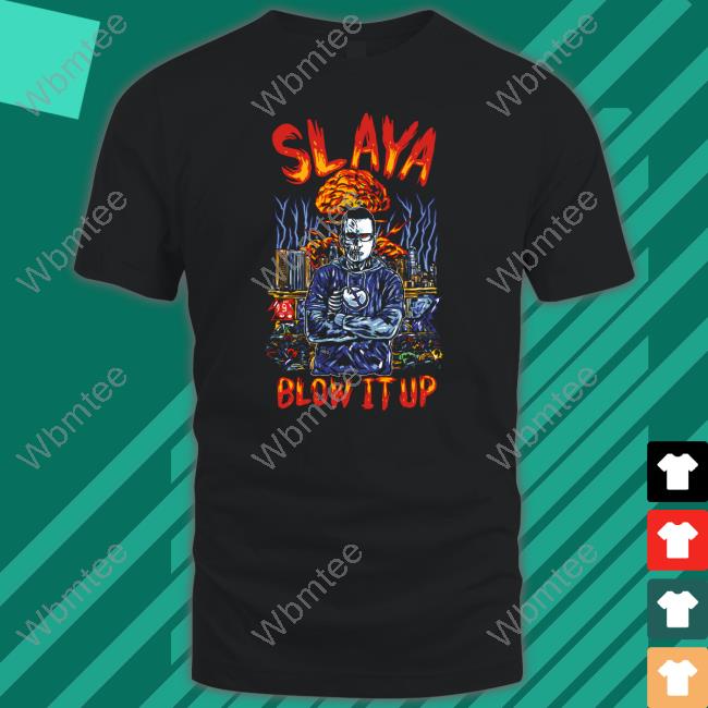Slaya Blow It Up T-Shirt Beeflytx Bigcartel Merch