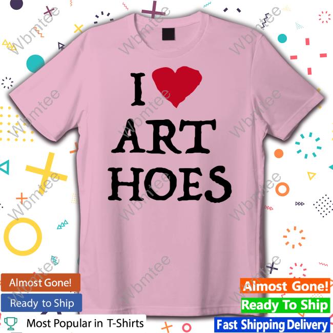 Official I Love Art Hoes Shirt