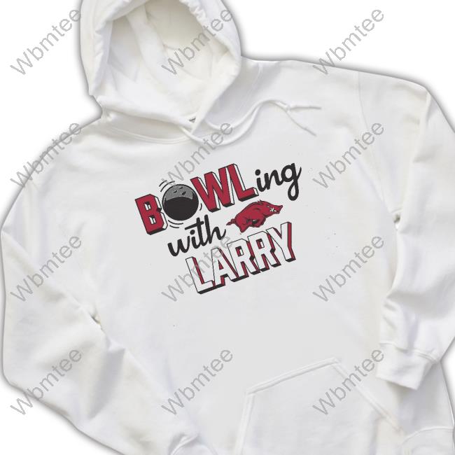 Official ARKANSAS RAZORBACKS BOWLING WITH LARRY Shirt 2022