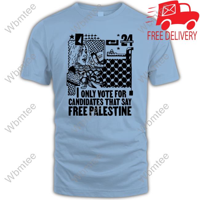 Official I Only Vote For Candidates That Say Free Palestine Shirts