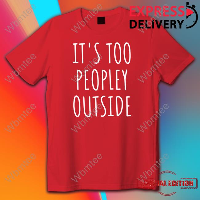 Introvert Problems It's Too Peopley Outside T-Shirt