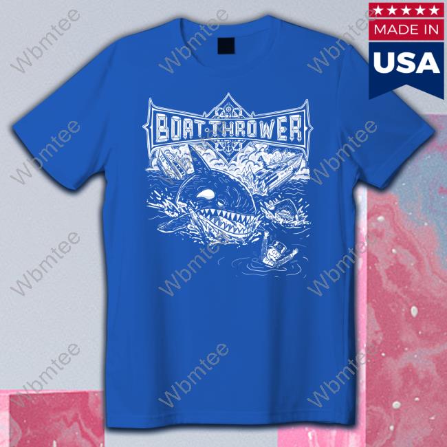 Boat Thrower T Shirt Official Boat Thrower Tee