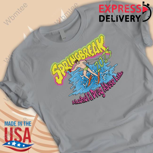 Shitheadsteve Merch Spring Break 2023 Alcohol And Drug Abuse Lake Tee Shirt