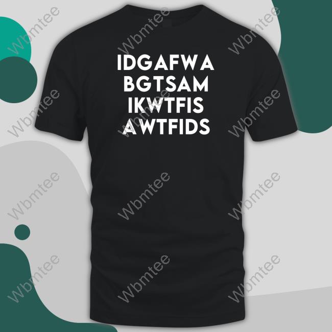 Idgafwabgtsam Hoodie