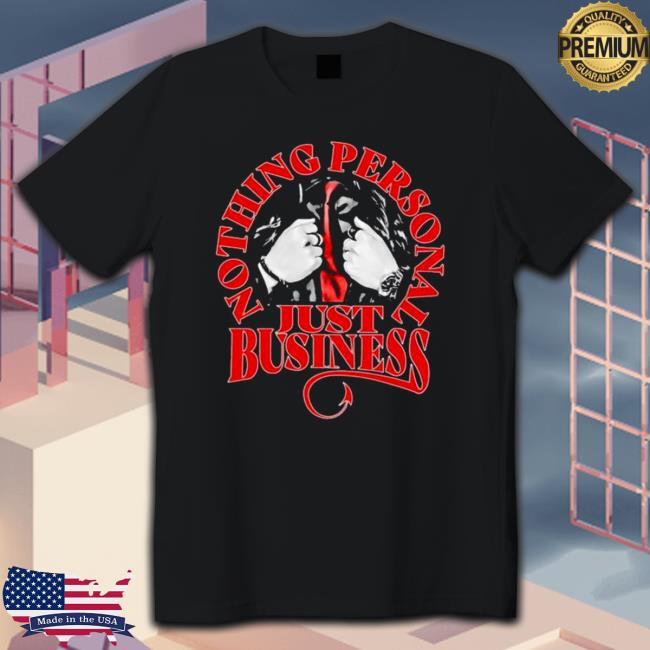 Nothing personal just business TShirts Nothing personal just business TShirts