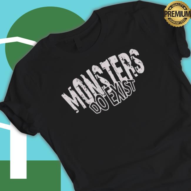 Official Monsters Do Exist T-Shirt