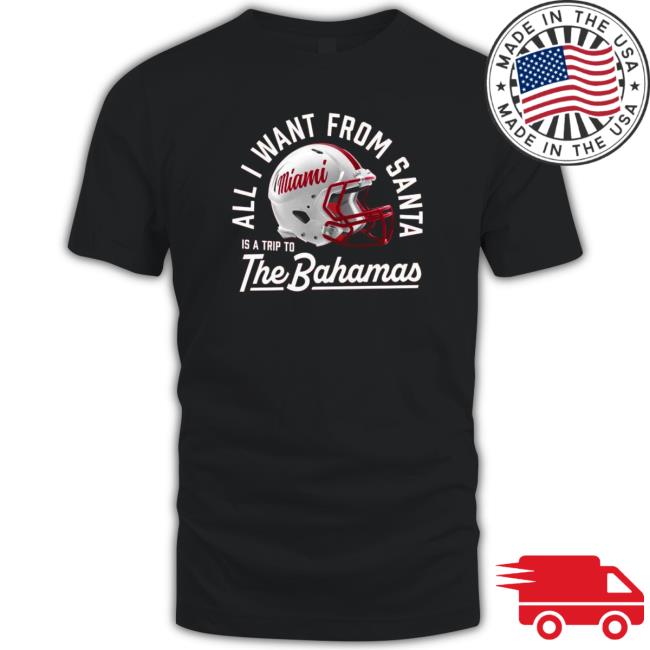 Miami Redhawks All I Want From Santa Is A Trip To The Bahamas Hooded Sweatshirt