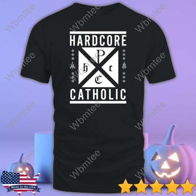 Hardcore Catholic Shirt