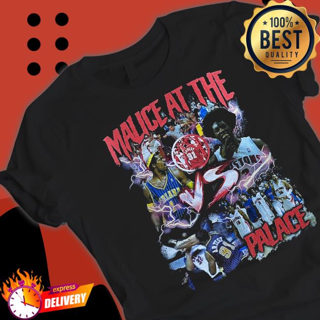 Malice At The Palace Tee Malice At The Palace Sweatshirt