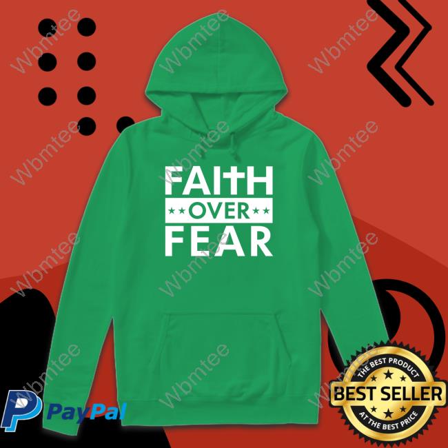 Faithn Freedoms Faith Over Fear Shirt