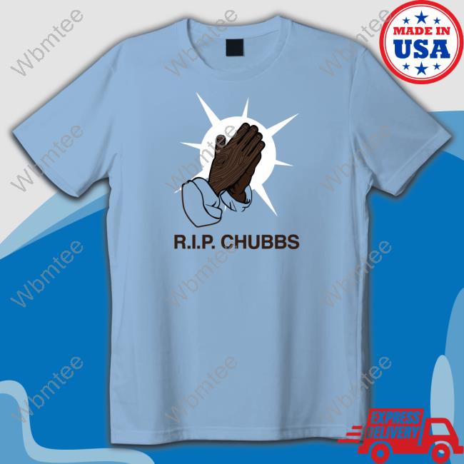 Obvious Shirts Rip Chubbs Shirt