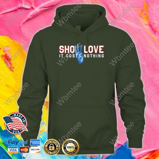 Official Show Love It Costs Nothing T Shirts