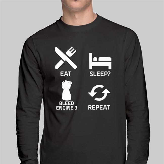 Eat Sleep Bleed Engine 3 Repeat Shirts