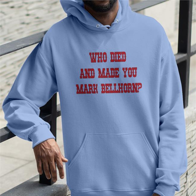 Who Died And Made You Mark Bellhorn T-Shirts