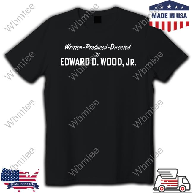 Official Unlovely Frankenstein Merch Written Produced Directed By Edward D Wood Jr T Shirt