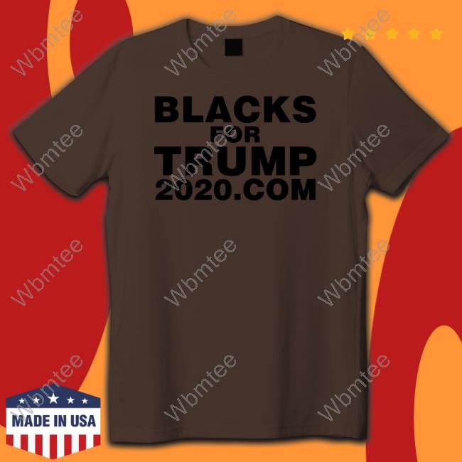 Black For Trump 2020 Com Shirt