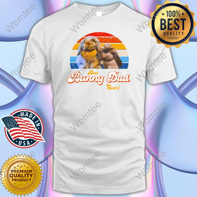Lythero Best Bunny Dad Ever Shirt