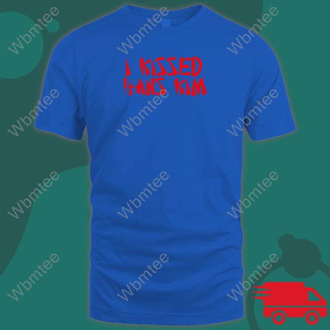 Official Kill Tony I Kissed Hans Kim Shirt