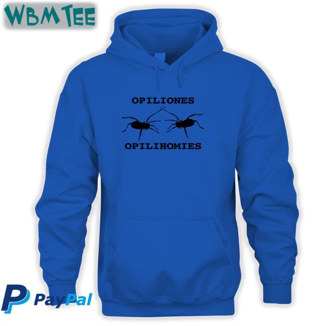 Opiliones Opilihomies Shirt Shahan Derkarabetian Opiliones Opilihomies Sweatshirt