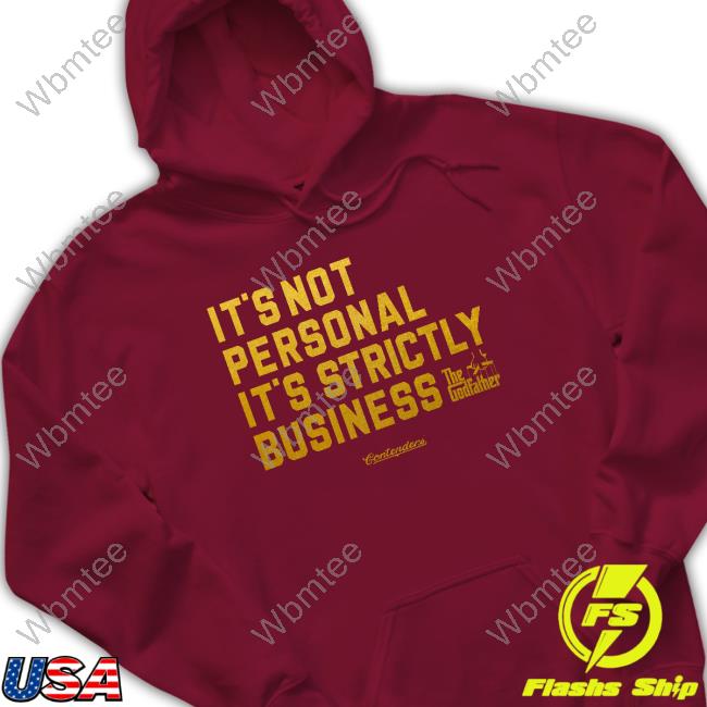 Contenders Clothing It's Not Personal It's Strictly Business The Godfather Shirt Allen Kessler Allen Kessler It's Not Personal It's Strictly Business The Godfather Shirts Contenders Clothing Wynn Poker Room