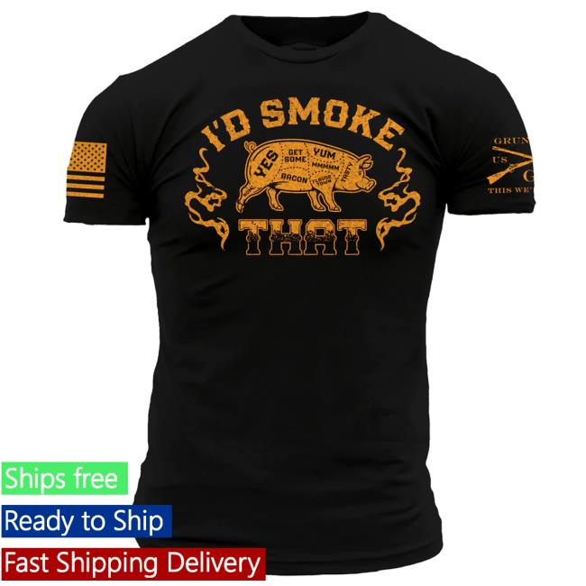 I'd Smoke That Tee