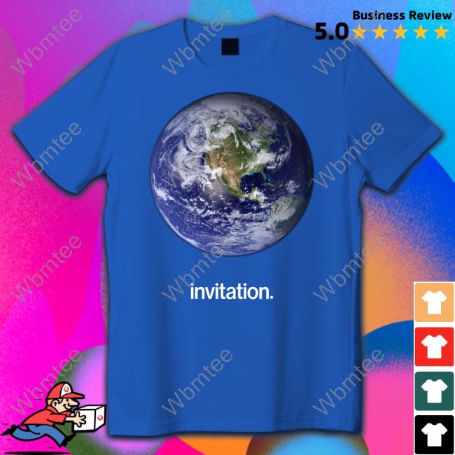 Invitation Tee Shirt Official Earth Invitation Hoodie